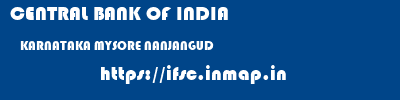 CENTRAL BANK OF INDIA  KARNATAKA MYSORE NANJANGUD   ifsc code